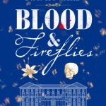 Blood and Fireflies by B.M. Howard
