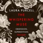The Whispering Muse by Laura Purcell
