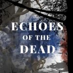 Echoes of the Dead by Prabir Rai Chaudhuri