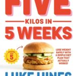 Five Kilos in 5 Weeks by Luke Hines