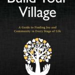 Build Your Village by Florence Ann Romano