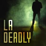 LA Deadly by Larry Darter
