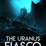 The Uranus Fiasco by Brandon Q. Morris