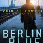 Berlin Blue by Zbig Zbikowski