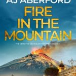 Fire in the Mountain by AJ Aberford