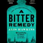 A Bitter Remedy by Alis Hawkins