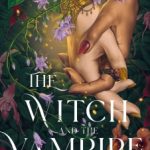 The Witch and the Vampire by Francesca Flores