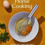 In Praise of Home Cooking by Liana Krissoff