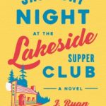 Saturday Night at the Lakeside Supper Club by J. Ryan Stradal