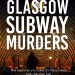 The Glasgow Subway Murders by Will Cameron