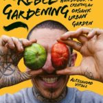 Rebel Gardening by Alessandro Vitale
