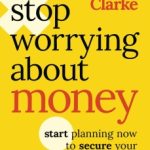Stop Worrying about Money by Jacqui Clarke