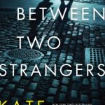 Between Two Strangers by Kate White