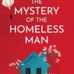 The Mystery of the Homeless Man by Gina Cheyne