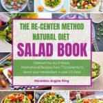 The Re-Center Method Natural Diet Salad Book by Hareldau Argyle King