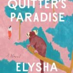 A Quitter's Paradise by Elysha Chang