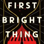 The First Bright Thing by J. R. Dawson