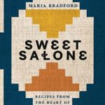 Sweet Salone: Recipes from the Heart of Sierra Leone by Maria Bradford