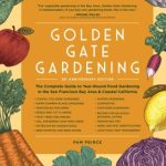 Golden Gate Gardening, 30th Anniversary Edition by Pam Peirce