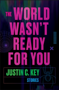 The World Wasn't Ready for You by Justin C. Key (ePUB) Free Download
