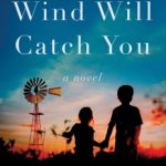 The Wind Will Catch You by Michelle Theall