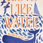 Move Like Water: My Story of the Sea by Hannah Stowe