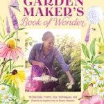 The Garden Maker's Book of Wonder by Allison Vallin Kostovick