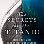 The Secrets of the Titanic