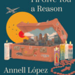 I'll Give You a Reason by Annell López