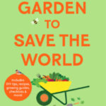Garden To Save the World