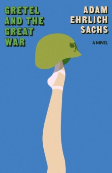 Gretel and the Great War by Adam Ehrlich Sachs (ePUB) Free Download
