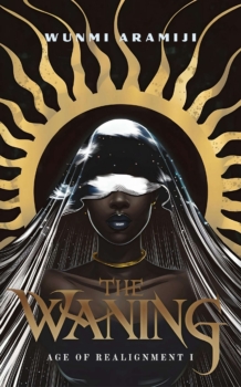 The Waning by Wunmi Aramiji (ePUB) Free Download
