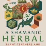 A Shamanic Herbal