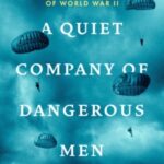 A Quiet Company of Dangerous Men