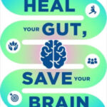 Heal Your Gut, Save Your Brain