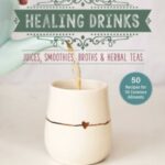 Good Living Guide to Healing Drinks