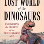 The Lost World of the Dinosaurs