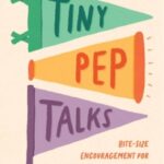 Tiny Pep Talks