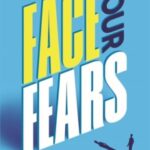 Face Your Fears