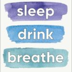 Sleep Drink Breathe