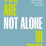 You Are Not Alone In This