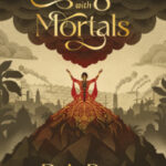 To Bargain with Mortals by R. A. Basu 06840358