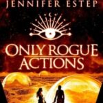 Only Rogue Actions by Jennifer Estep 23483309