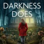 What Darkness Does by Jennifer Graeser Dornbush 29765801