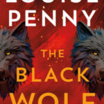 The Black Wolf by Louise Penny 61610729