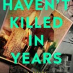 Haven't Killed in Years by Amy K. Green 72977232
