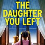 The Daughter You Left by Ruby Speechley 68666770