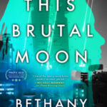This Brutal Moon by Bethany Jacobs 74267515