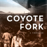 Coyote Fork: A Thriller by James Wilson Print