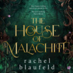 The House of Malachite by Rachel Blaufeld cover (9)